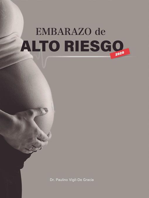 Title details for Embarazo de Alto Riesgo by Paulino Vigil de Gracia - Available